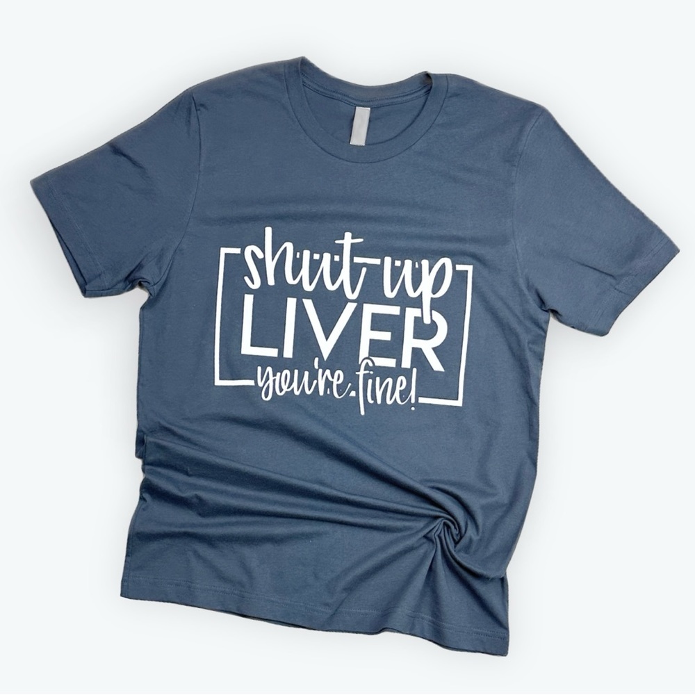 T Shirt Shut Up Liver… Size Medium